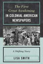 The First Great Awakening in Colonial American Newspapers