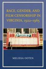 Race, Gender, and Film Censorship in Virginia, 1922 1965