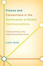 Frames and Connections in the Governance of Global Communications