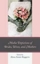 Media Depictions of Brides, Wives, and Mothers