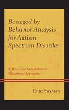 Besieged by Behavior Analysis for Autism Spectrum Disorder