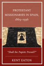 Protestant Missionaries in Spain, 1869 1936