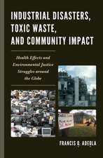 Industrial Disasters, Toxic Waste, and Community Impacts