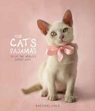 The Cat's Pajamas: 101 of the World's Cutest Cats