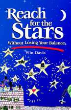 Reach for the Stars Without Losing Your Balance