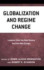 Globalization and Regime Change: Lessons from the New Russia and the New Europe