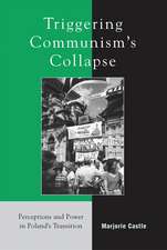 Triggering Communism's Collapse: Perceptions and Power in Poland's Transition