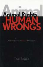 Animal Rights, Human Wrongs