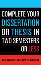 Complete Your Dissertation or Thesis in Two Semesters or Less