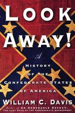 Look Away!: A History of the Confederate States of America