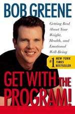 Get with the Program!: Getting Real about Your Weight, Health, and Emotional Well-Being