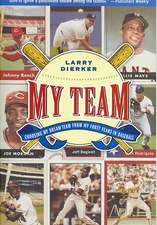 My Team: Choosing My Dream Team from My Forty Years in Baseball