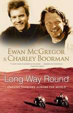 Long Way Round: Chasing Shadows Across the World