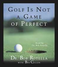 Golf Is Not a Game of Perfect