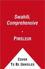 Swahili, Comprehensive: Learn to Speak and Understand Swahili with Pimsleur Language Programs