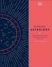 Parkers' Astrology: The Definitive Guide to Using Astrology in Every Aspect of Your Life