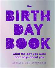 The Birthday Book: What the Day You Were Born Says about You