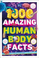 1,000 Amazing Human Body Facts