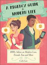 A Regency Guide to Modern Life