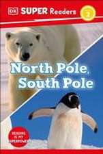 DK Super Readers Level 2 North Pole, South Pole