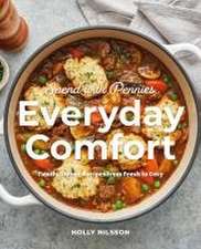 Spend with Pennies Everyday Comfort: Family Dinner Recipes from Fresh to Cozy: A Cookbook