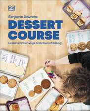 Dessert Course: Lessons in the Whys and Hows of Baking