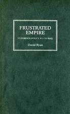 Frustrated Empire: US Foreign Policy, 9/11 to Iraq