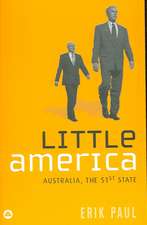 Little America: Australia, the 51st State: Australia, the 51st State