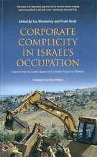 Corporate Complicity in Israel's Occupation: Evidence from the London Session of the Russell Tribunal on Palestine