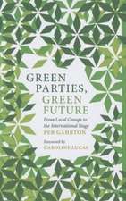 Green Parties, Green Future: From Local Groups to the International Stage