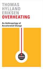 Overheating: An Anthropology of Accelerated Change