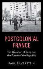 Postcolonial France: The Question of Race and the Future of the Republic