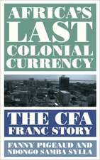 Africa's Last Colonial Currency: The CFA Franc Story