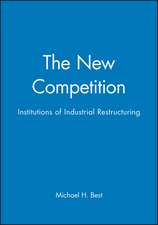 The New Competition – Institutions of Industrial Restructuring