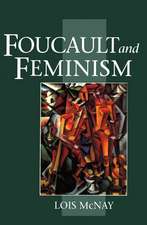 Foucault and Feminism – Power, Gender and Self