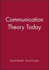 Communication Theory Today