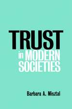 Trust in Modern Societies – The Search for the Bases of Social Order