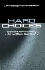 Hard Choices – Social Democracy in the Twenty–First Century