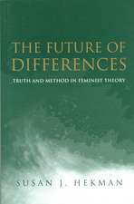 The Future of Differences – Truth and Method in Feminist Theory