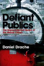 Defiant Publics – The Unprecendented Reach of the Global Citizen