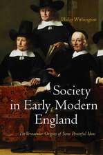 Society in Early Modern England – The Vernacular Origins of Some Powerful Ideas