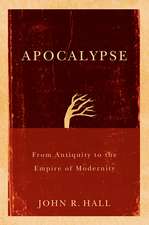 Apocalypse – From Antiquity to the Empire of Modernity