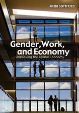 Gender, Work, and Economy – Unpacking the Global Economy