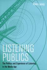 Listening Publics – The Politics and Experience of Listening in the Media Age