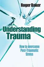 Understanding Trauma – How to overcome post–traumatic stress