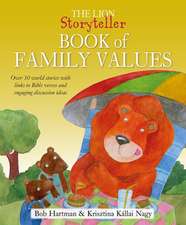 The Lion Storyteller Book of Family Values – Over 30 world stories with links to Bible verses and engaging discussion ideas