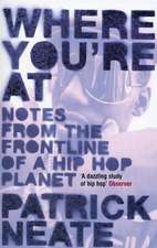 Where You're At: Notes from the Frontline of a Hip Hop Planet