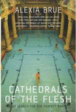 Cathedrals of the Flesh: My Search for the Perfect Bath