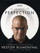 Heston Blumenthal. In Search of Perfection