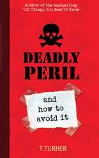 Deadly Peril: and how to avoid it